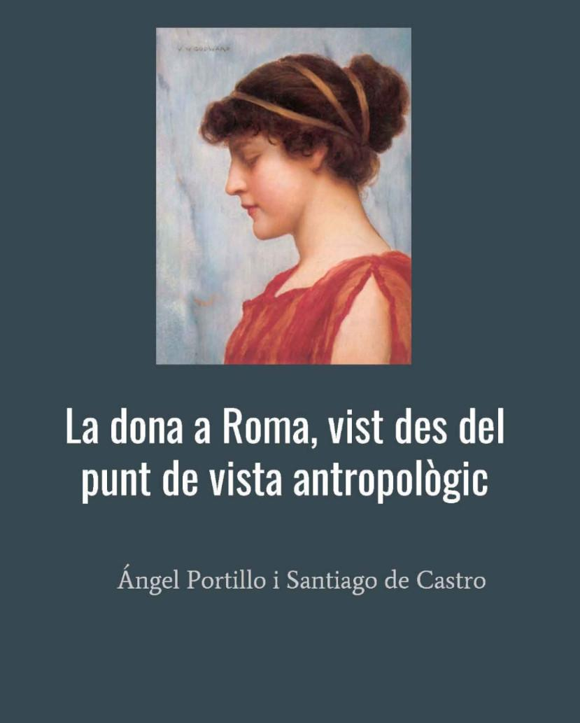 "La dona a Roma, una visió entre finals de la República i principis de l'Imperi"